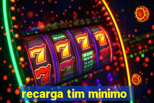 recarga tim minimo